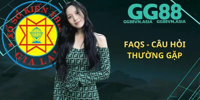 FAQs - Câu Hỏi Thường Gặp